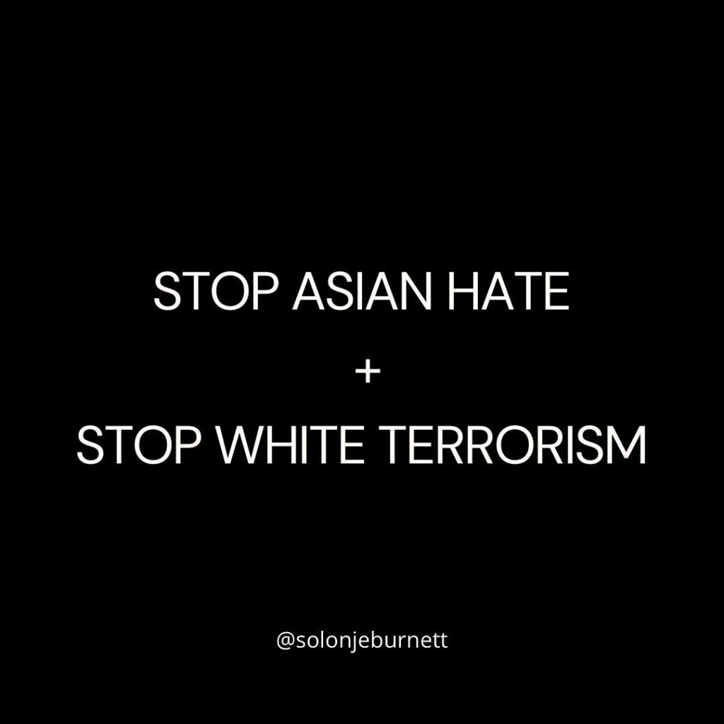 #stopasianhate, stop asian hate, stop white terrorism, #stopwhiteterrorism, white supremacy